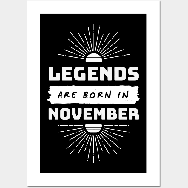 Legends Are Born In November Wall Art by FTF DESIGNS